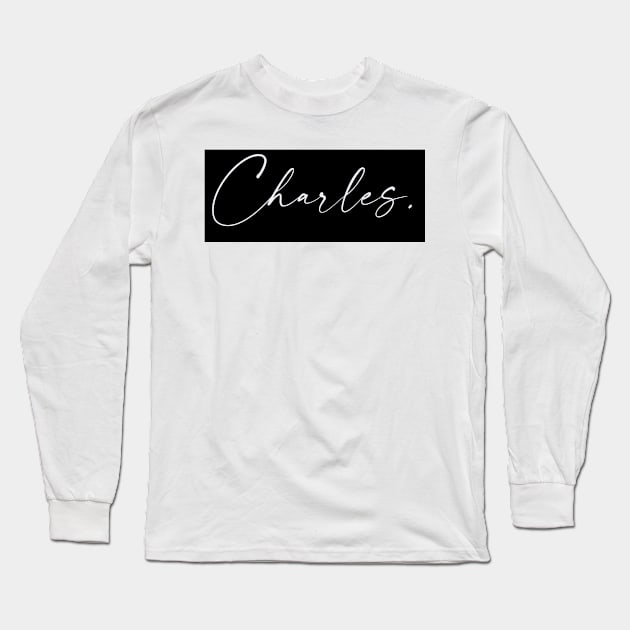 Charles Name, Charles Birthday Long Sleeve T-Shirt by flowertafy